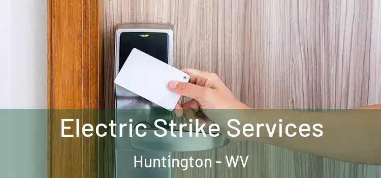 Electric Strike Services Huntington - WV