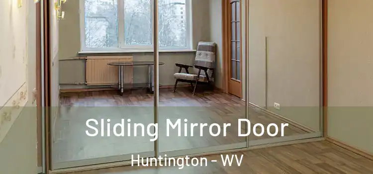  Sliding Mirror Door Huntington - WV